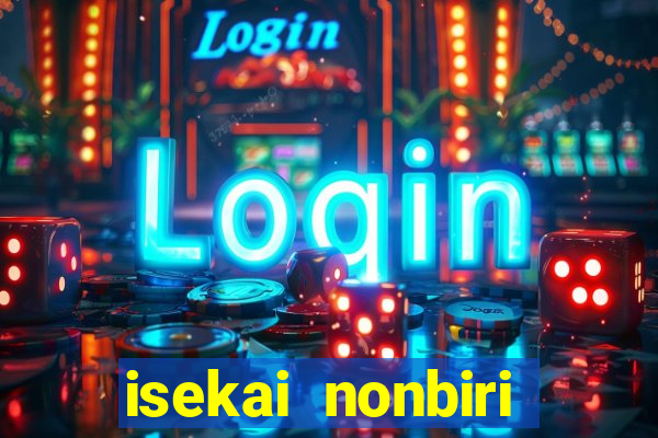 isekai nonbiri nouka dublados
